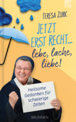 Jetzt erst recht ... lebe, lache, liebe!