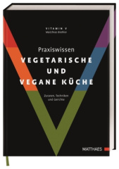 Praxiswissen vegetarische und vegane Küche