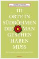 111 Orte in Südböhmen, die man gesehen haben muss