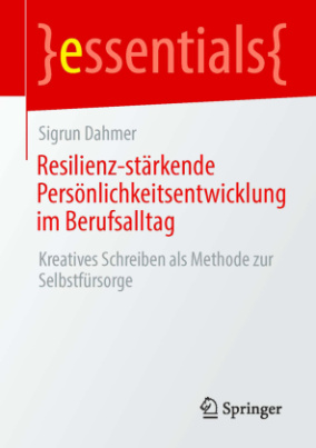 Resilienz-stärkende Persönlichkeitsentwicklung im Berufsalltag