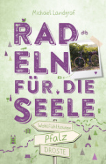 Pfalz. Radeln für die Seele