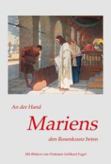 An der Hand Mariens den Rosenkranz beten