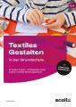 Textiles Gestalten in der Grundschule