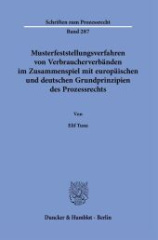 Musterfeststellungsverfahren von Verbraucherverbänden im Zusammenspiel mit europäischen und deutschen Grundprinzipien des Prozessrechts.