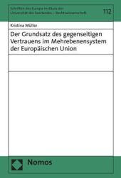 Der Grundsatz des gegenseitigen Vertrauens im Mehrebenensystem der Europäischen Union