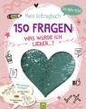 So bin ich! Mein Eintragbuch. 150 Fragen: Was würde ich lieber ...?