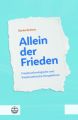 Allein der Frieden