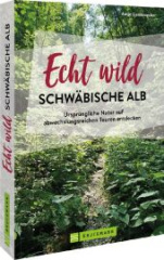 Echt wild - Schwäbische Alb