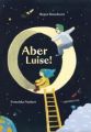 Aber Luise!