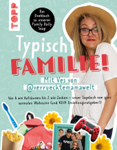 Typisch Familie! Mit Ves von @verruecktemamawelt. Das Drehbuch zur Family Daily Soap.