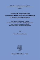 Täterschaft und Teilnahme bei vorsätzlichen Kollektiventscheidungen in Wirtschaftsunternehmen.