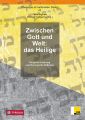 Zwischen Gott und Welt: das Heilige