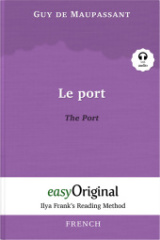 Le Port / The Port (with audio-CD) - Ilya Frank's Reading Method - Bilingual edition French-English, m. 1 Audio-CD, m. 1 Audio, m. 1 Audio