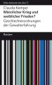 Männlicher Krieg und weiblicher Frieden?