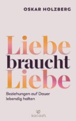 Liebe braucht Liebe