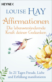 Affirmationen - Die lebensverändernde Kraft deiner Gedanken