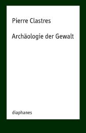 Archäologie der Gewalt