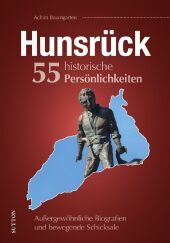 Hunsrück. 55 historische Persönlichkeiten