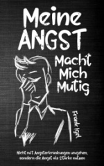 Meine Angst macht mich mutig