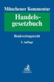 Münchener Kommentar zum Handelsgesetzbuch  Bd. 6: Bankvertragsrecht