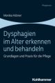 Dysphagien im Alter erkennen und behandeln