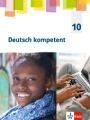 Deutsch kompetent 10. G9-Ausgabe