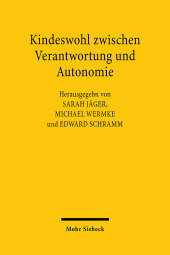 Kindeswohl zwischen Verantwortung und Autonomie