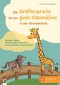 Die Giraffensprache für ein gutes Klassenklima  in der Grundschule