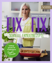 Fix ohne Fix (Band 2) - schnelle Familienrezepte der SPIEGEL-Bestseller-Autorin Sandra Franitza von Sandras Kochblog