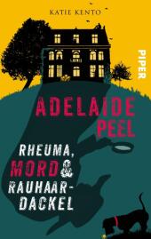 Adelaide Peel: Rheuma, Mord und Rauhaardackel