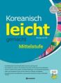 Koreanisch leicht gemacht - Mittelstufe, m. 1 Audio