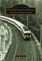 50 Jahre Elektrifizierung der Semmeringbahn