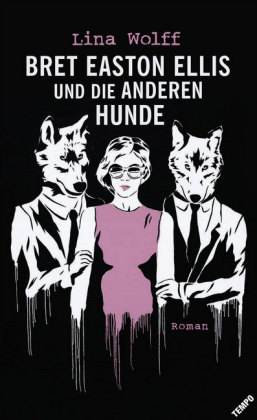 Bret Easton Ellis und die anderen Hunde