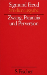 Zwang, Paranoia und Perversion