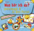 Was hör ich da? Unterwegs und in den Ferien, 4 Audio-CDs