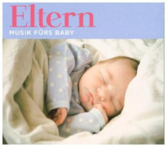 Eltern-Musik fürs Baby, 2 Audio-CDs