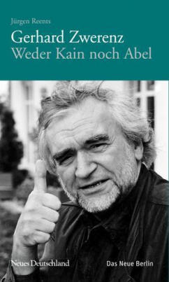 Gerhard Zwerenz - Weder Kain noch Abel