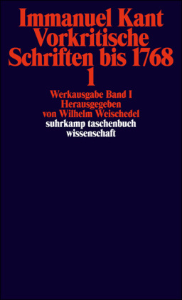 Vorkritische Schriften bis 1768. Tl.1