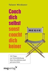 Coach dich selbst, sonst coacht dich keiner!