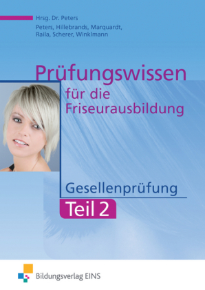 Prüfungswissen für die Friseurausbildung, Gesellenprüfung. Tl.2