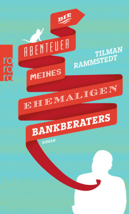 Die Abenteuer meines ehemaligen Bankberaters