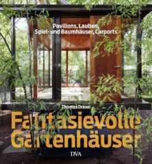 Fantasievolle Gartenhäuser