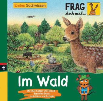 Frag doch mal . . . die Maus! Im Wald