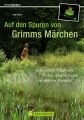 Auf den Spuren von Grimms Märchen