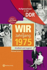 Wir vom Jahrgang 1975 - Aufgewachsen in der DDR