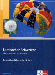 Lambacher-Schweizer, Gesamtband Oberstufe mit CAS, Ausgabe B, m. CD-ROM