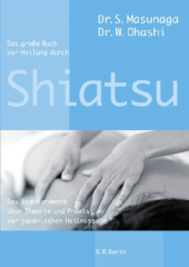 Das große Buch der Heilung durch Shiatsu