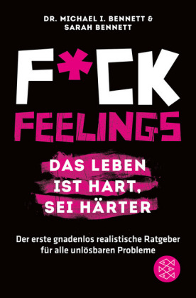 Fuck Feelings - Das Leben ist hart, sei härter