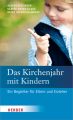 Das Kirchenjahr mit Kindern