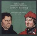 Martin Luther und sein Gegenspieler / and his adversary Albrecht von Brandenburg, 1 Audio-CD